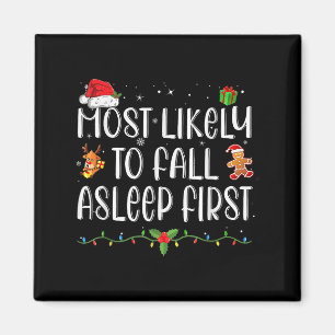 Most Likely To Fall Asleep First Funny Xmas Family Magnet