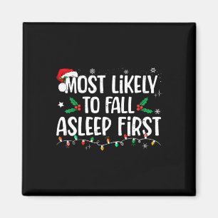 Most Likely To Fall Asleep First Funny Xmas Family Magnet