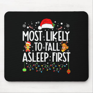Most Likely To Fall Asleep First Funny Xmas Family Mouse Mat
