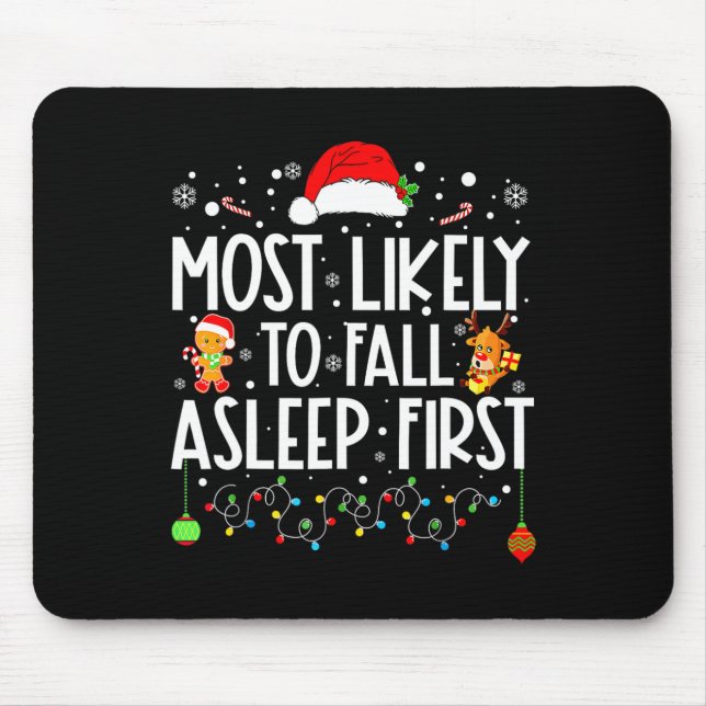 Most Likely To Fall Asleep First Funny Xmas Family Mouse Mat (Front)