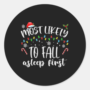 Most Likely To Fall Asleep First Merry Christmas Classic Round Sticker