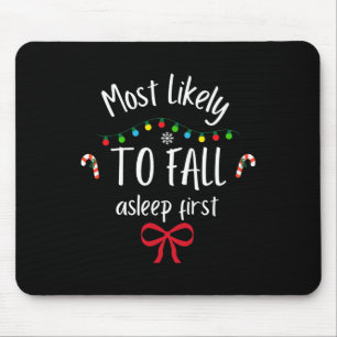 Most Likely To Fall Asleep First Mouse Mat