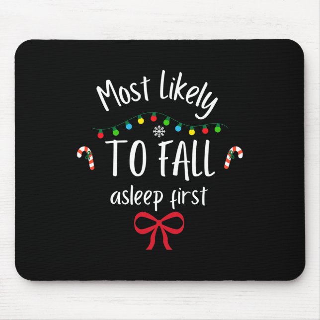 Most Likely To Fall Asleep First  Mouse Mat (Front)
