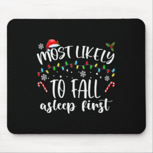 Most Likely To Fall Asleep First Mouse Mat