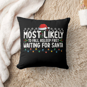 Most Likely To Fall Asleep First Waiting For Santa Cushion