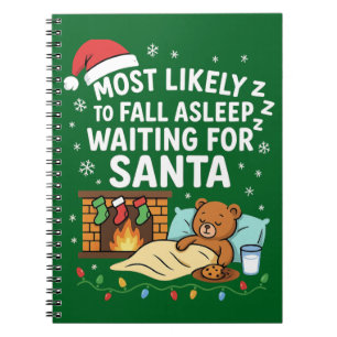 Most Likely to Fall Asleep Waiting for Santa Notebook