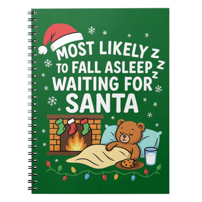 Most Likely to Fall Asleep Waiting for Santa Notebook (Front)