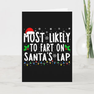 Most Likely To Fart On Christmas Santa's Lap Famil Card