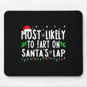 Most Likely To Fart On Christmas Santa's Lap Famil Mouse Mat