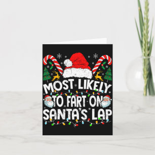 Most Likely To Fart On Santa’s Lap Family Matching Card