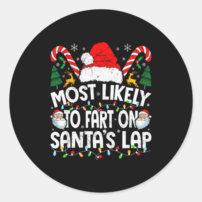 Most Likely To Fart On Santa’s Lap Family Matching Classic Round Sticker (Front)