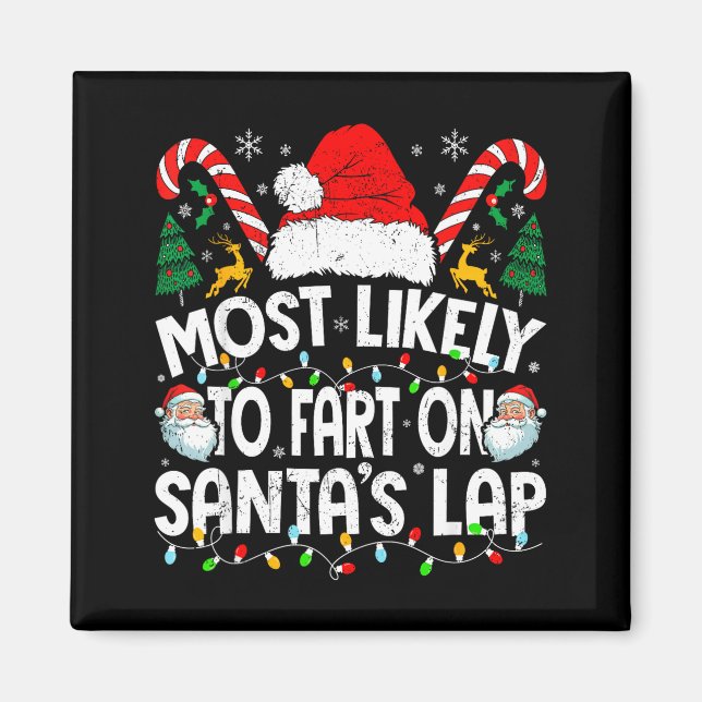 Most Likely To Fart On Santa’s Lap Family Matching Magnet (Front)