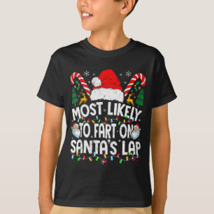 Most Likely To Fart On Santa’s Lap Family Matching T-Shirt