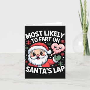 Most Likely To Fart On Santa’s Lap Funny Christmas Card