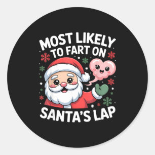 Most Likely To Fart On Santa’s Lap Funny Christmas Classic Round Sticker