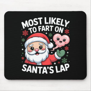 Most Likely To Fart On Santa’s Lap Funny Christmas Mouse Mat