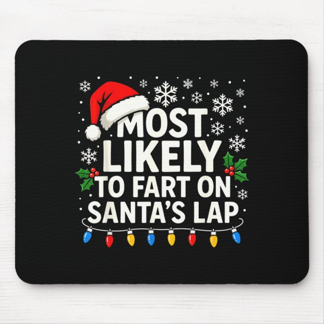 Most Likely To Fart On Santa’s Lap Funny Family Ch Mouse Mat (Front)