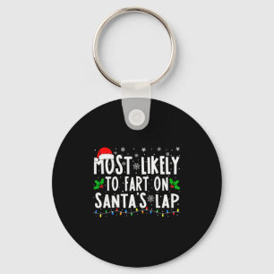 Most Likely To Fart On Santas Lap Christmas Key Ring