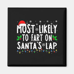 Most Likely To Fart On Santa's Lap Christmas Magnet