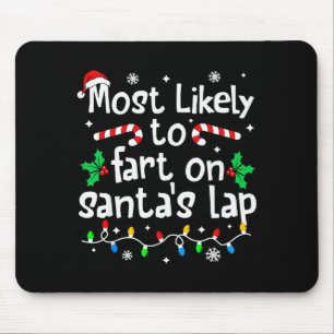 Most Likely To Fart On Santa's Lap Christmas Match Mouse Mat