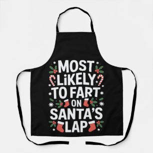Most Likely To Fart On Santa's Lap Christmas Xmas Apron