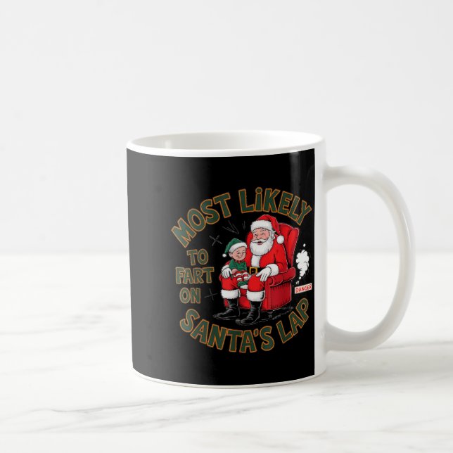 Most Likely To Fart On Santa's Lap Elf Christmas B Coffee Mug (Right)