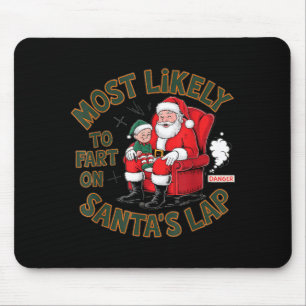 Most Likely To Fart On Santa's Lap Elf Christmas B Mouse Mat