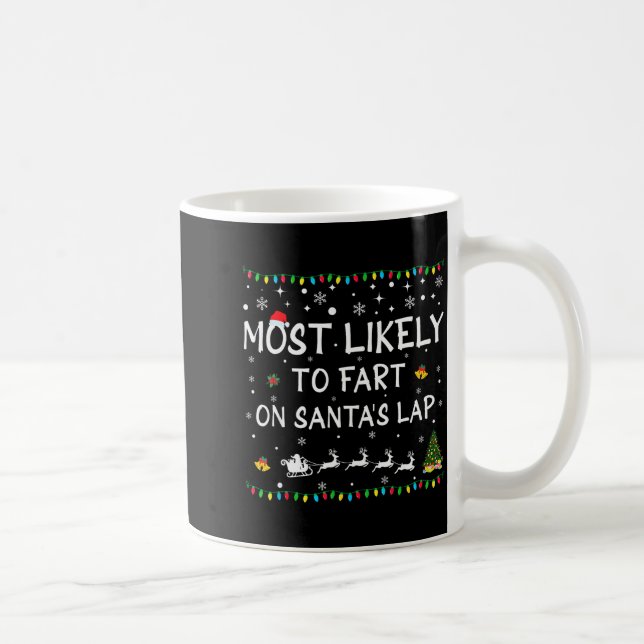 Most Likely To Fart On Santa's Lap Family Christma Coffee Mug (Right)