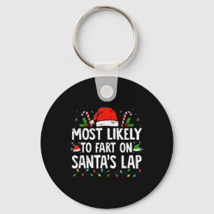 Most Likely To Fart On Santa's Lap Family Christma Key Ring