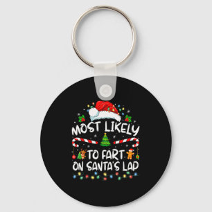 Most Likely To Fart On Santa's Lap Family Christma Key Ring