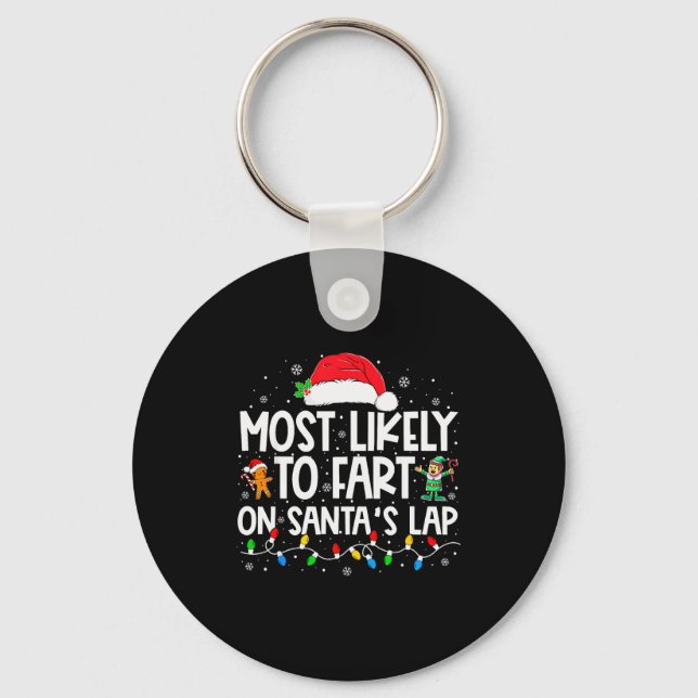 Most Likely To Fart On Santa's Lap Family Christma Key Ring (Front)