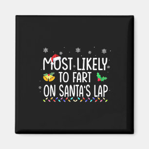 Most Likely To Fart On Santa's Lap Family Christma Magnet