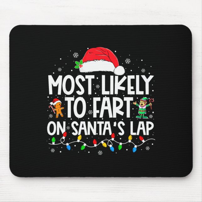 Most Likely To Fart On Santa's Lap Family Christma Mouse Mat (Front)