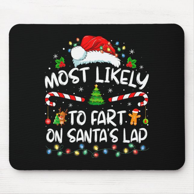 Most Likely To Fart On Santa's Lap Family Christma Mouse Mat (Front)