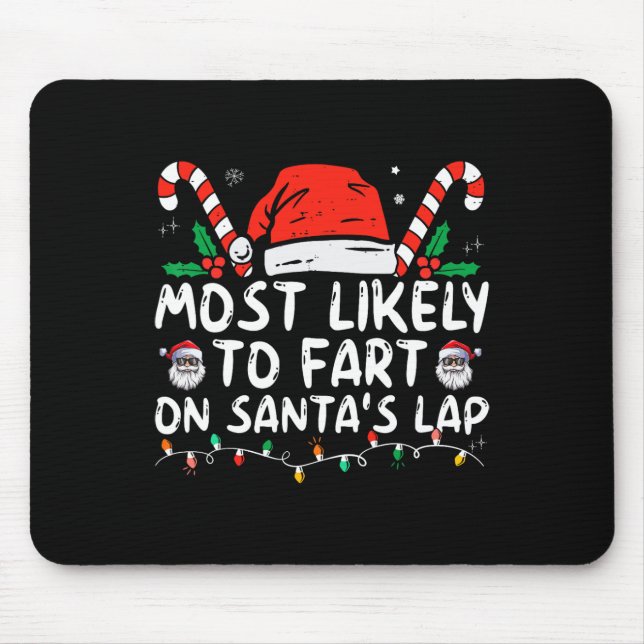 Most Likely To Fart On Santa's Lap Family Christma Mouse Mat (Front)