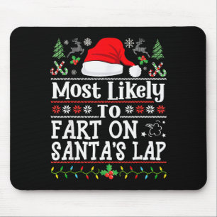 Most Likely To Fart On Santa's Lap Family Christma Mouse Mat