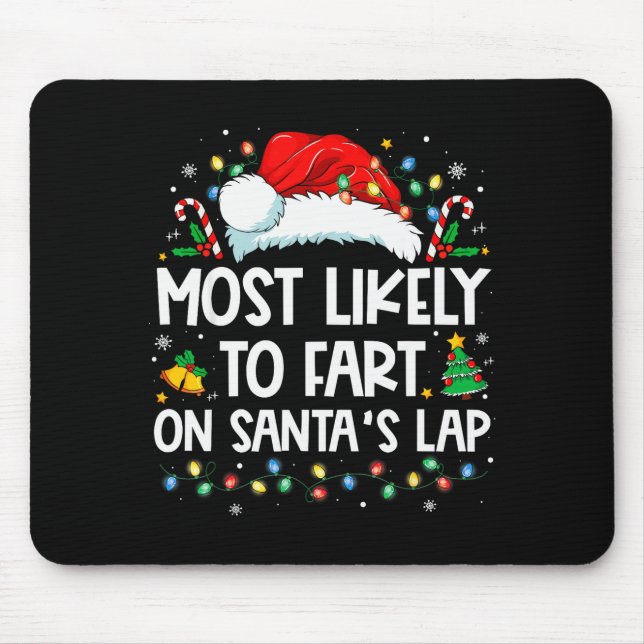 Most Likely To Fart On Santa's Lap Family Christma Mouse Mat (Front)
