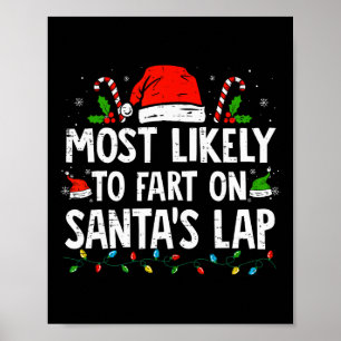 Most Likely To Fart On Santa's Lap Family Christma Poster
