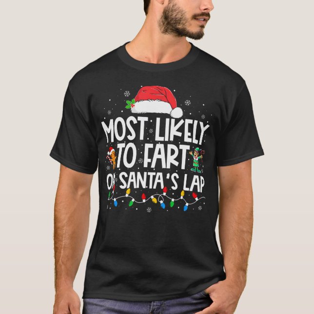 Most Likely To Fart On Santa'S Lap Family Christma T-Shirt (Front)