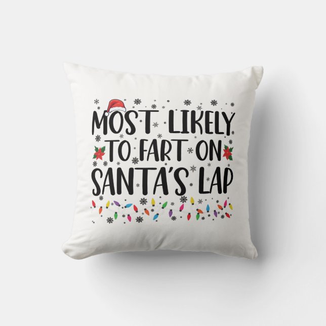 Most Likely To Fart On Santas Lap Family Christmas Cushion (Front)