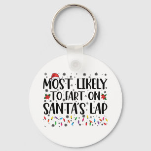 Most Likely To Fart On Santas Lap Family Christmas Key Ring