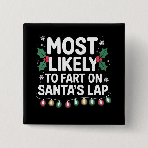 Most Likely To Fart On Santa's Lap Family Matching 15 Cm Square Badge