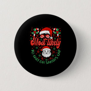 Most Likely To Fart On Santa's Lap Family Matching 6 Cm Round Badge