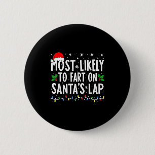 Most Likely To Fart On Santa's Lap Family Matching 6 Cm Round Badge
