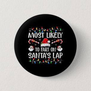 Most Likely To Fart On Santas Lap Family Matching 6 Cm Round Badge