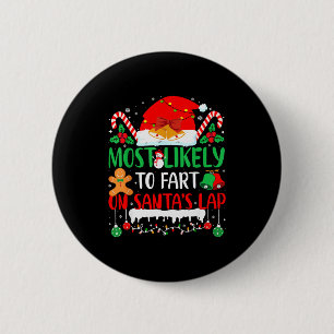 Most Likely To Fart On Santas Lap Family Matching 6 Cm Round Badge