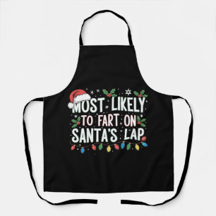 Most Likely To Fart On Santa's Lap Family Matching Apron