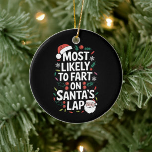 Most Likely To Fart On Santa's Lap Family Matching Ceramic Tree Decoration