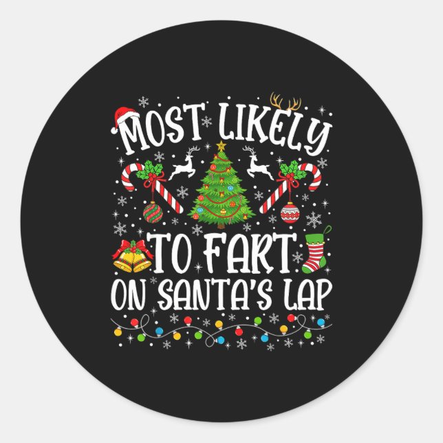 Most Likely To Fart On Santa's Lap Family Matching Classic Round Sticker (Front)