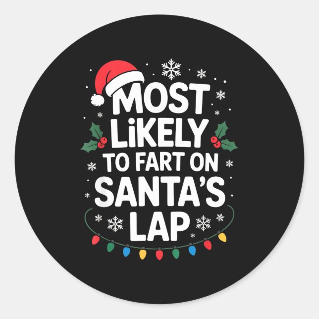Most Likely To Fart On Santa's Lap Family Matching Classic Round Sticker (Front)